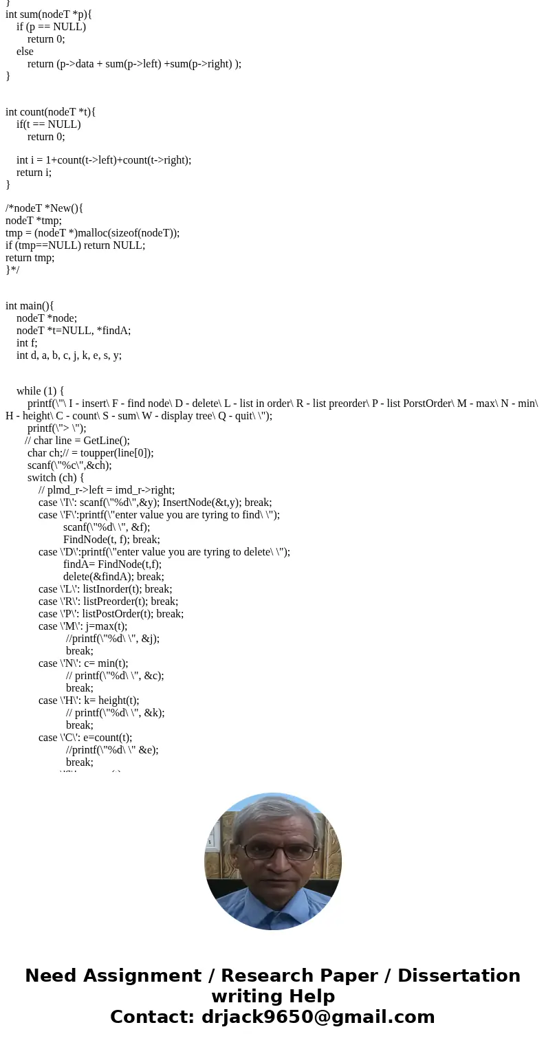 My C proggram is having trouble in the switch in main. Also the a couple of funtion like delete and display tree are failing #include <stdio.h> #include & My C proggram is having trouble in the switch in main. Also the a couple of funtion like delete and display tree are failing #include <stdio.h> #include &