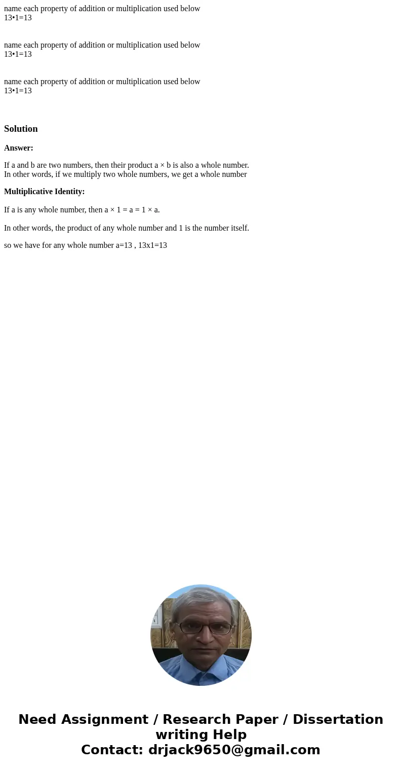 name each property of addition or multiplication used below 13•1=13 name each property of addition or multiplication used below 13•1=13 name each property of a  name each property of addition or multiplication used below 13•1=13 name each property of addition or multiplication used below 13•1=13 name each property of a