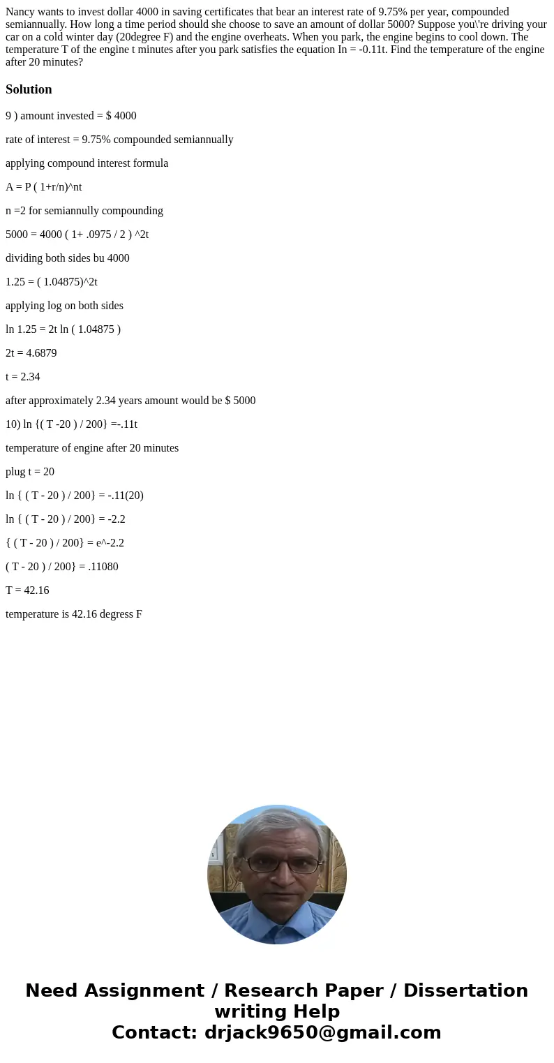 Nancy wants to invest dollar 4000 in saving certificates that bear an interest rate of 9.75% per year, compounded semiannually. How long a time period should s  Nancy wants to invest dollar 4000 in saving certificates that bear an interest rate of 9.75% per year, compounded semiannually. How long a time period should s
