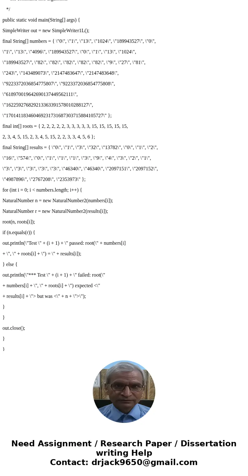 Need help filling in the body of the static method naturalNumberRoot so that it computes the root of a natural number import components.naturalnumber.NaturalNum Need help filling in the body of the static method naturalNumberRoot so that it computes the root of a natural number import components.naturalnumber.NaturalNum