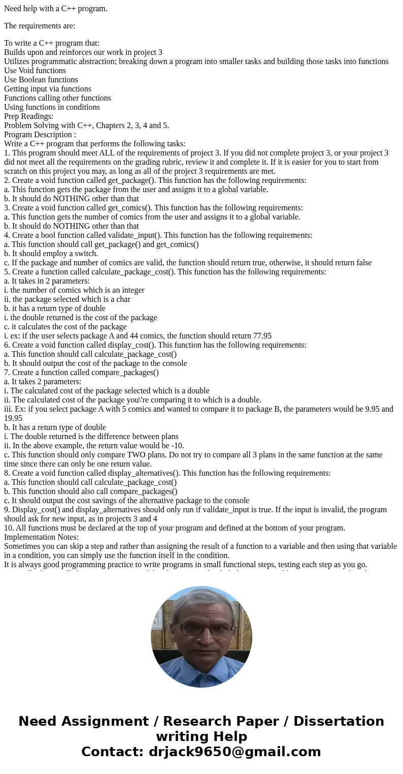 Need help with a C++ program. The requirements are: To write a C++ program that: Builds upon and reinforces our work in project 3 Utilizes programmatic abstract