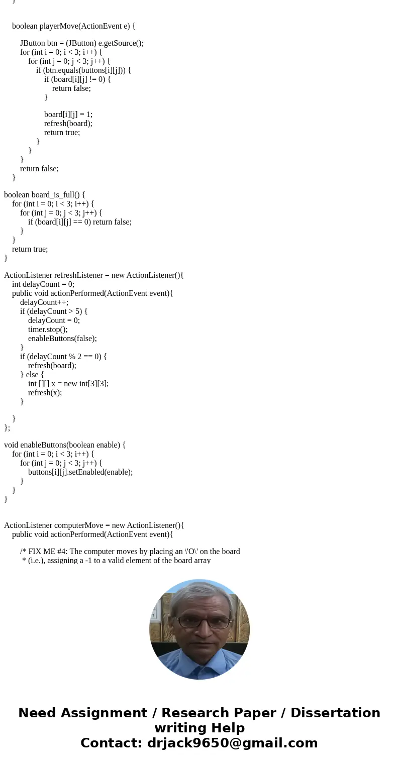 Need help writing the code for a basic java tic tac toe game // Tic-Tac-Toe: Complete the FIX-ME\'s to have a working version of Tic-Tac-Toe. // Note: the basis Need help writing the code for a basic java tic tac toe game // Tic-Tac-Toe: Complete the FIX-ME\'s to have a working version of Tic-Tac-Toe. // Note: the basis