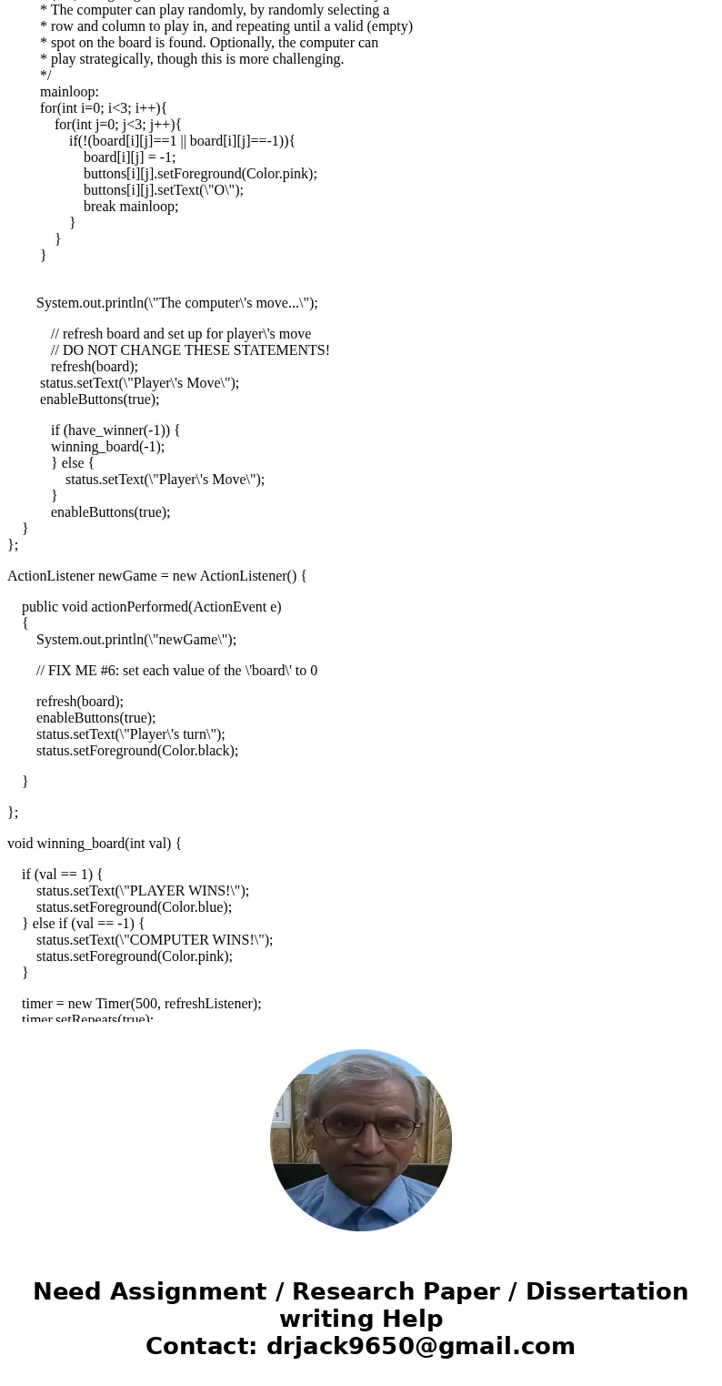 Need help writing the code for a basic java tic tac toe game // Tic-Tac-Toe: Complete the FIX-ME\'s to have a working version of Tic-Tac-Toe. // Note: the basis Need help writing the code for a basic java tic tac toe game // Tic-Tac-Toe: Complete the FIX-ME\'s to have a working version of Tic-Tac-Toe. // Note: the basis