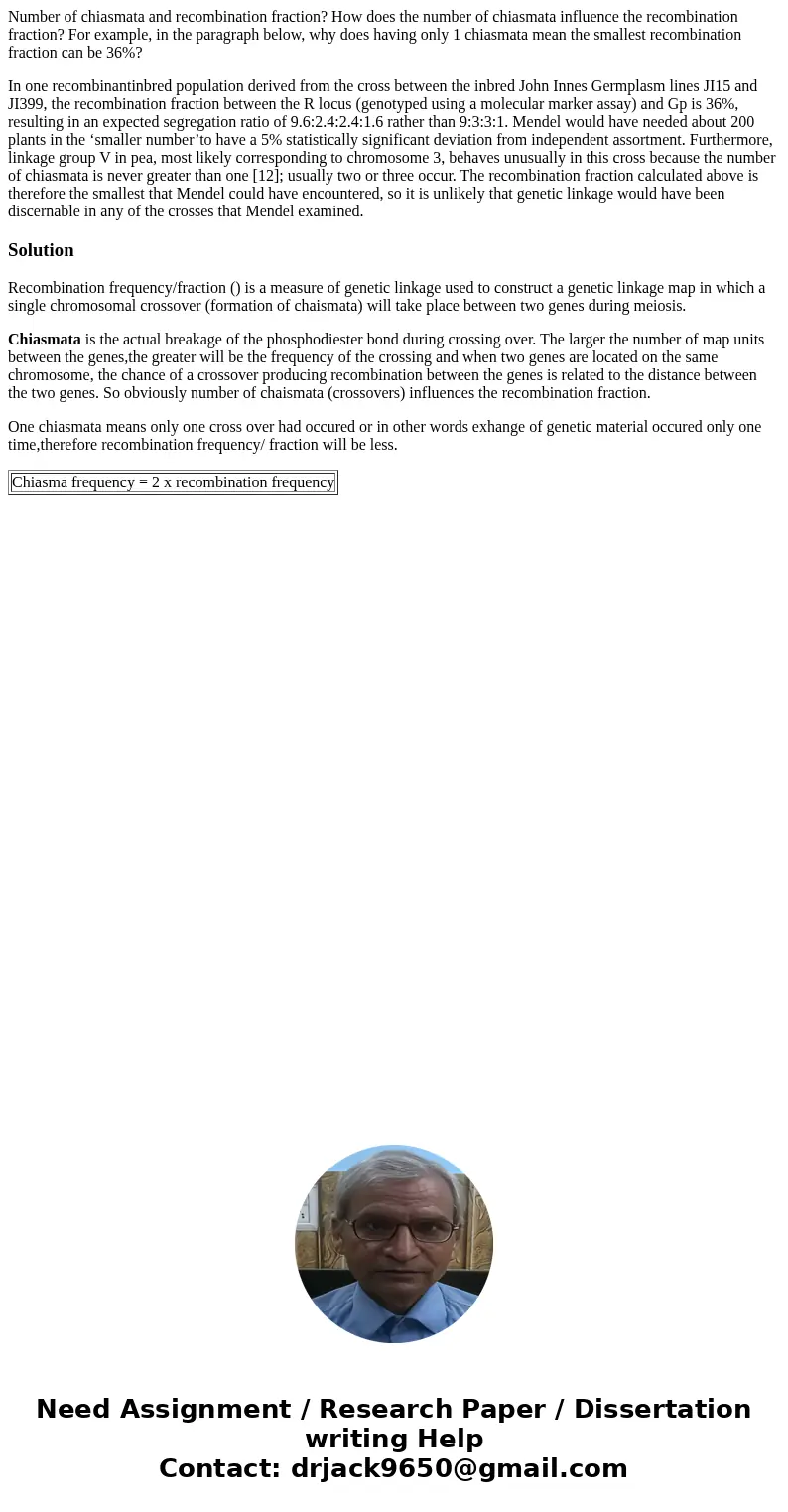 Number of chiasmata and recombination fraction? How does the number of chiasmata influence the recombination fraction? For example, in the paragraph below, why  Number of chiasmata and recombination fraction? How does the number of chiasmata influence the recombination fraction? For example, in the paragraph below, why
