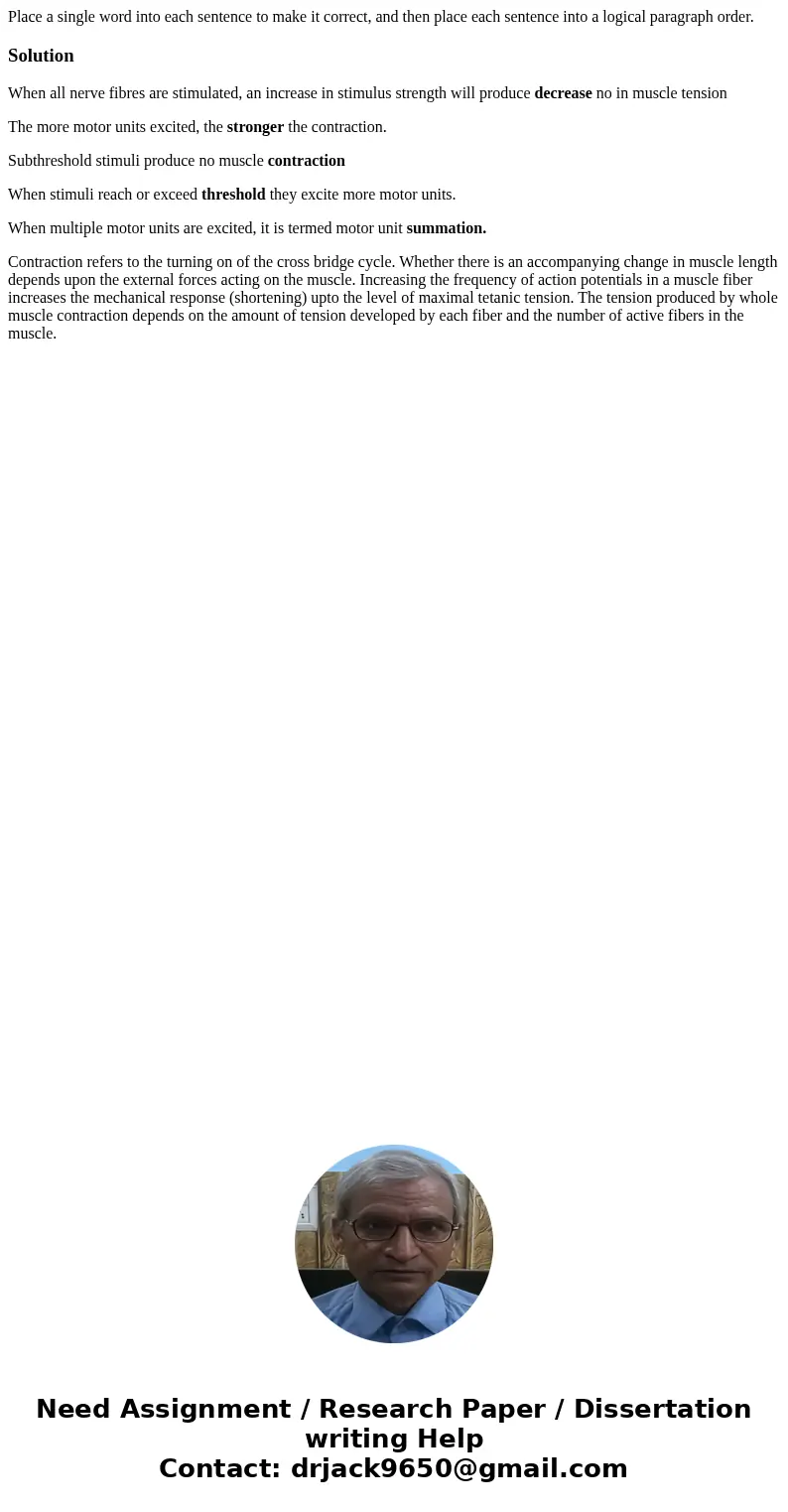 Place a single word into each sentence to make it correct, and then place each sentence into a logical paragraph order. SolutionWhen all nerve fibres are stimu  Place a single word into each sentence to make it correct, and then place each sentence into a logical paragraph order. SolutionWhen all nerve fibres are stimu