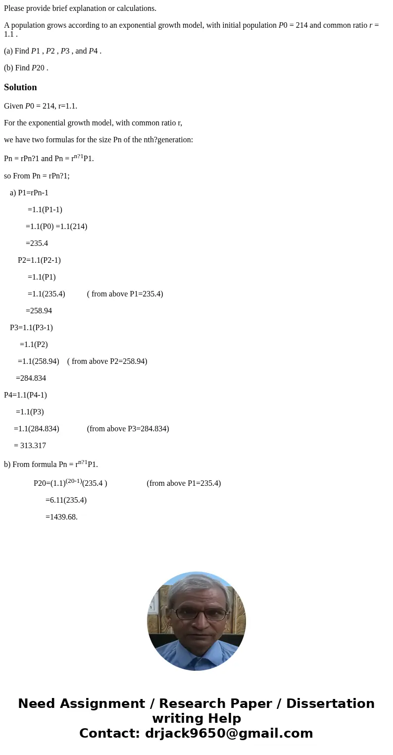 Please provide brief explanation or calculations. A population grows according to an exponential growth model, with initial population P0 = 214 and common ratio Please provide brief explanation or calculations. A population grows according to an exponential growth model, with initial population P0 = 214 and common ratio