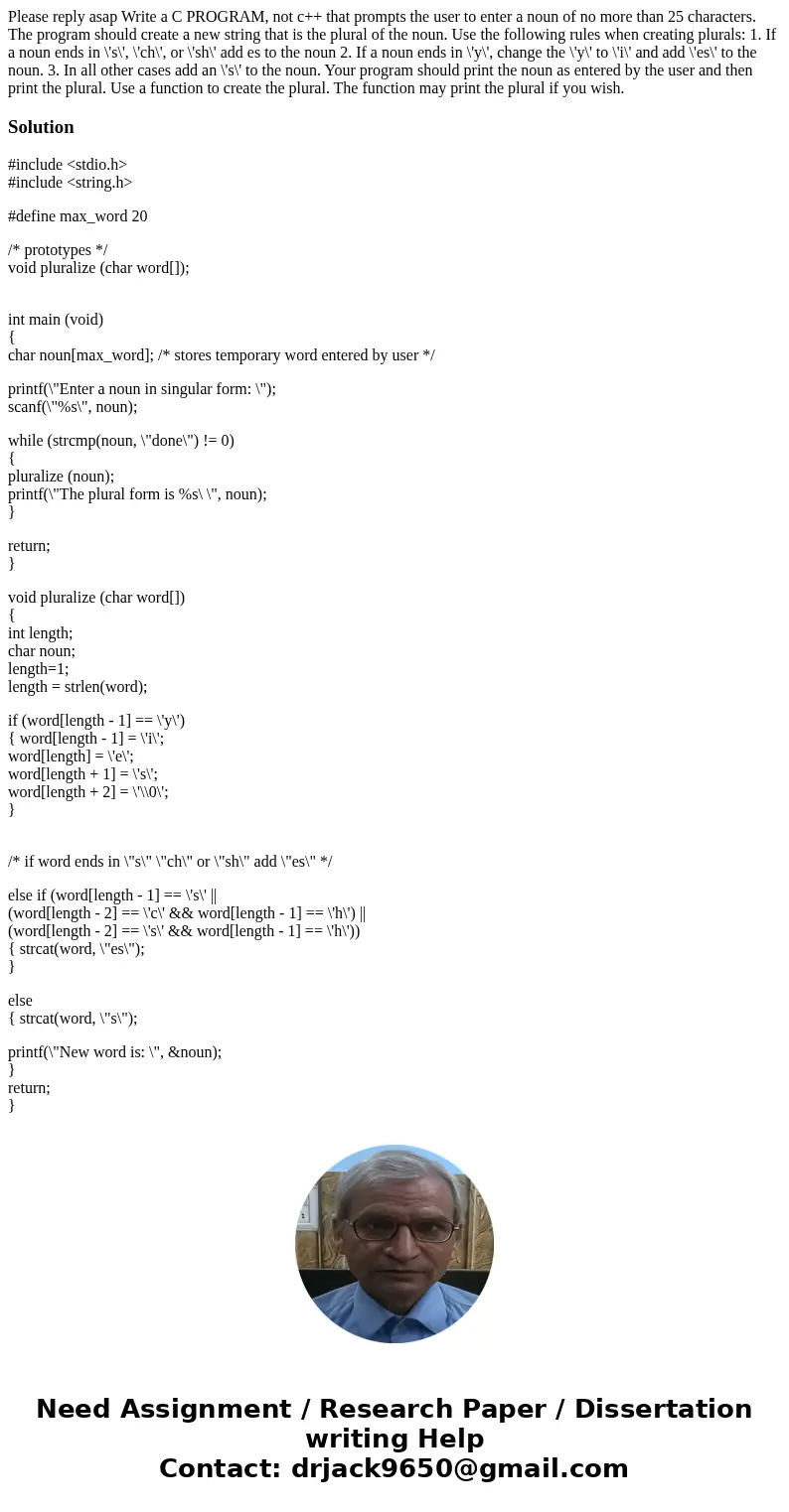 Please reply asap Write a C PROGRAM, not c++ that prompts the user to enter a noun of no more than 25 characters. The program should create a new string that is
