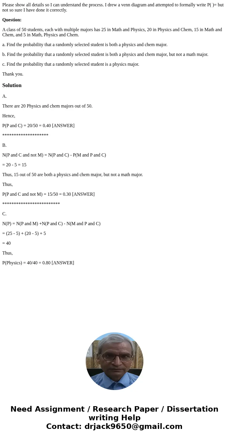 Please show all details so I can understand the process. I drew a venn diagram and attempted to formally write P( )= but not so sure I have done it correctly. Q Please show all details so I can understand the process. I drew a venn diagram and attempted to formally write P( )= but not so sure I have done it correctly. Q
