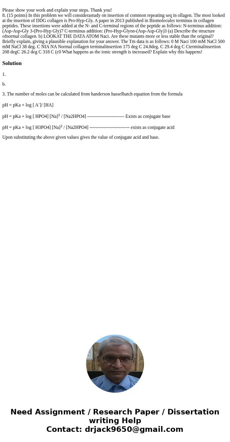 Please show your work and explain your steps. Thank you! 8. (15 points) In this problem we will considerastudy on insertion of common repeating seq in ollagen.  Please show your work and explain your steps. Thank you! 8. (15 points) In this problem we will considerastudy on insertion of common repeating seq in ollagen.