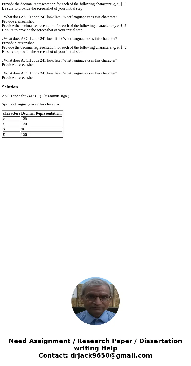 Provide the decimal representation for each of the following characters: ç, é, $, £ Be sure to provide the screenshot of your initial step . What does ASCII co  Provide the decimal representation for each of the following characters: ç, é, $, £ Be sure to provide the screenshot of your initial step . What does ASCII co