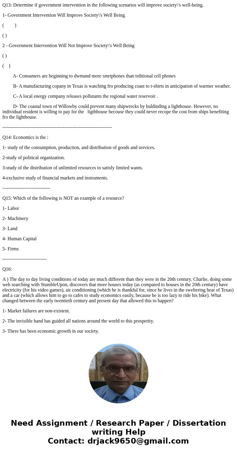 Q13: Determine if government intervention in the following scenarios will improve society\'s well-being. 1- Government Intervention Will Improve Society\'s Well Q13: Determine if government intervention in the following scenarios will improve society\'s well-being. 1- Government Intervention Will Improve Society\'s Well