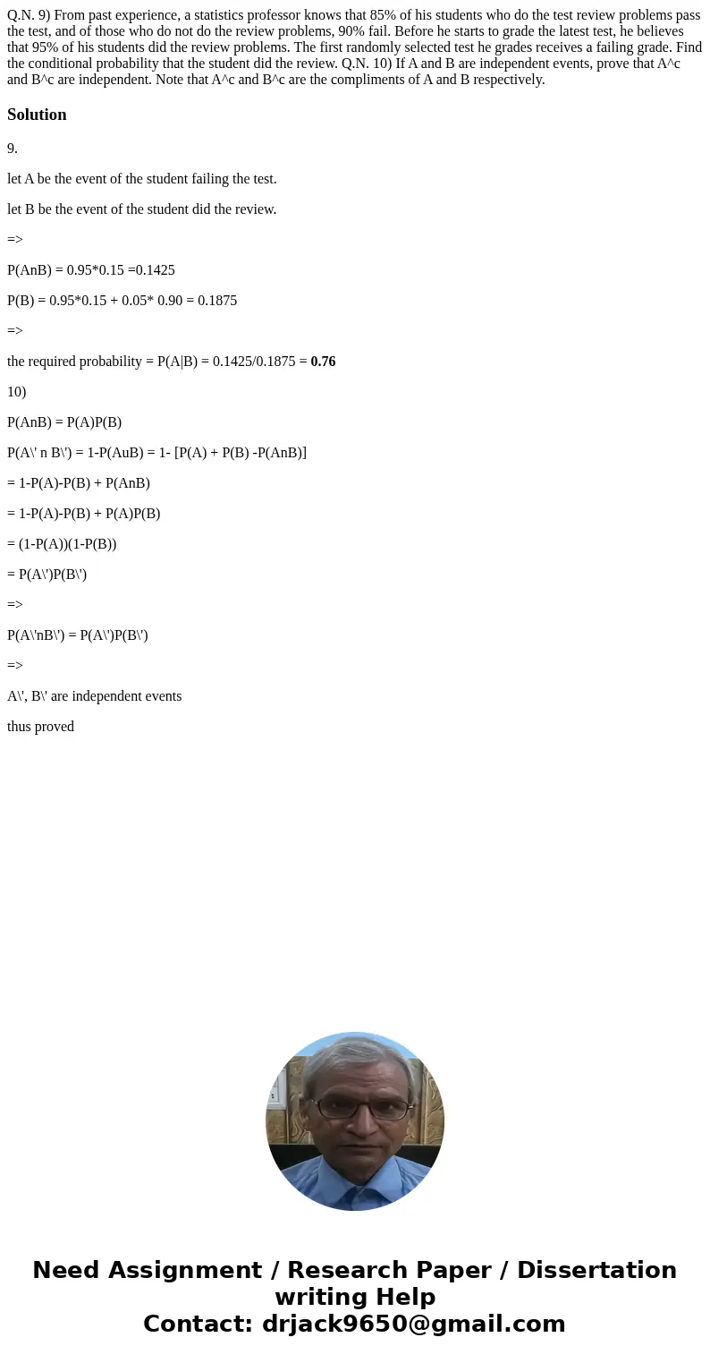  Q.N. 9) From past experience, a statistics professor knows that 85% of his students who do the test review problems pass the test, and of those who do not do t