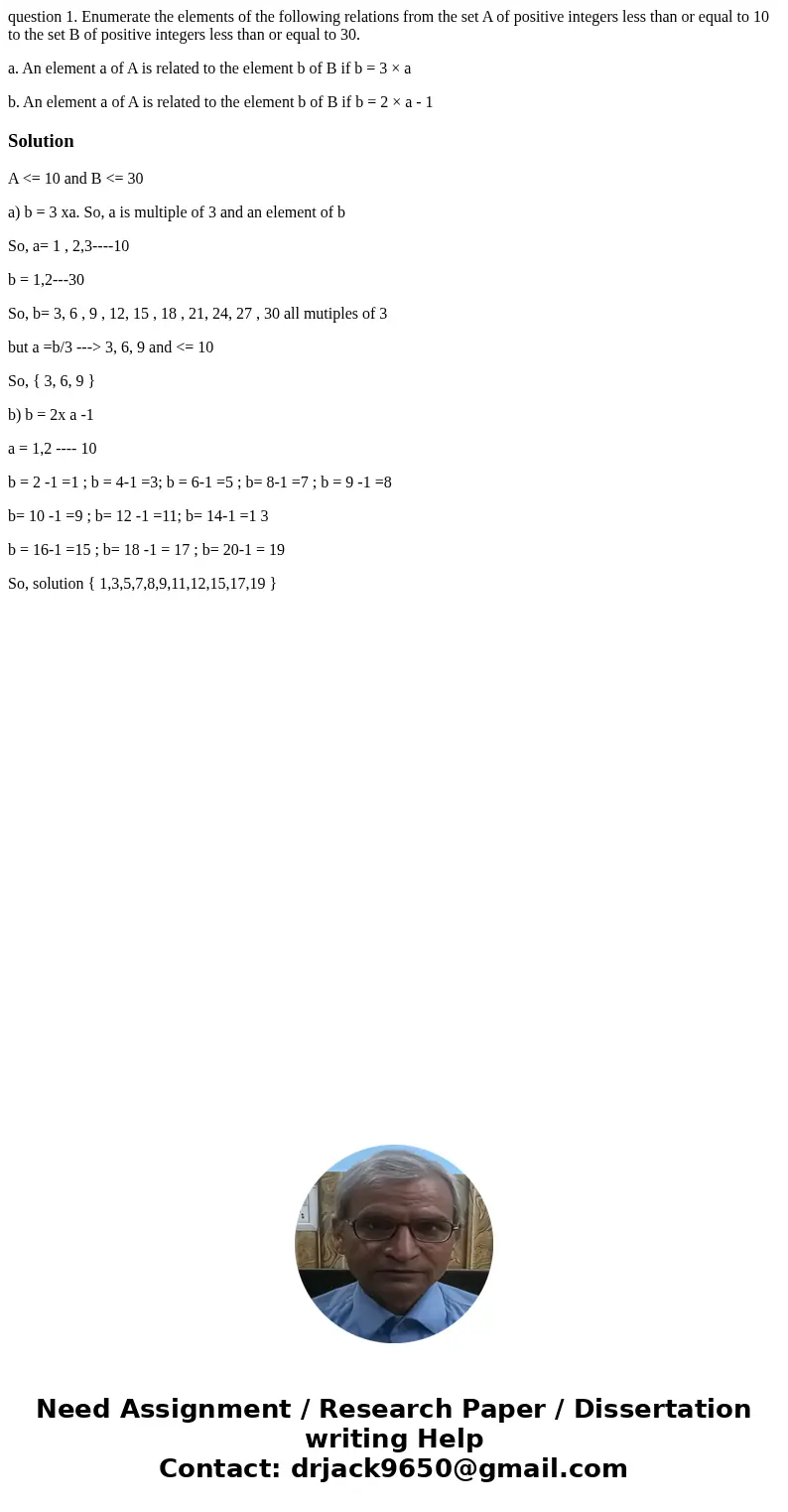 question 1. Enumerate the elements of the following relations from the set A of positive integers less than or equal to 10 to the set B of positive integers les question 1. Enumerate the elements of the following relations from the set A of positive integers less than or equal to 10 to the set B of positive integers les