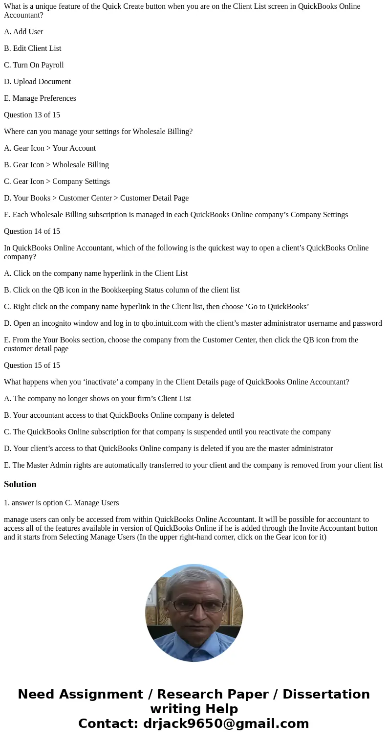 Question 1 of 15 Which of the following can only be accessed from within QuickBooks Online Accountant? A. Your Books B. Quick Create C. Manage Users D. Company 