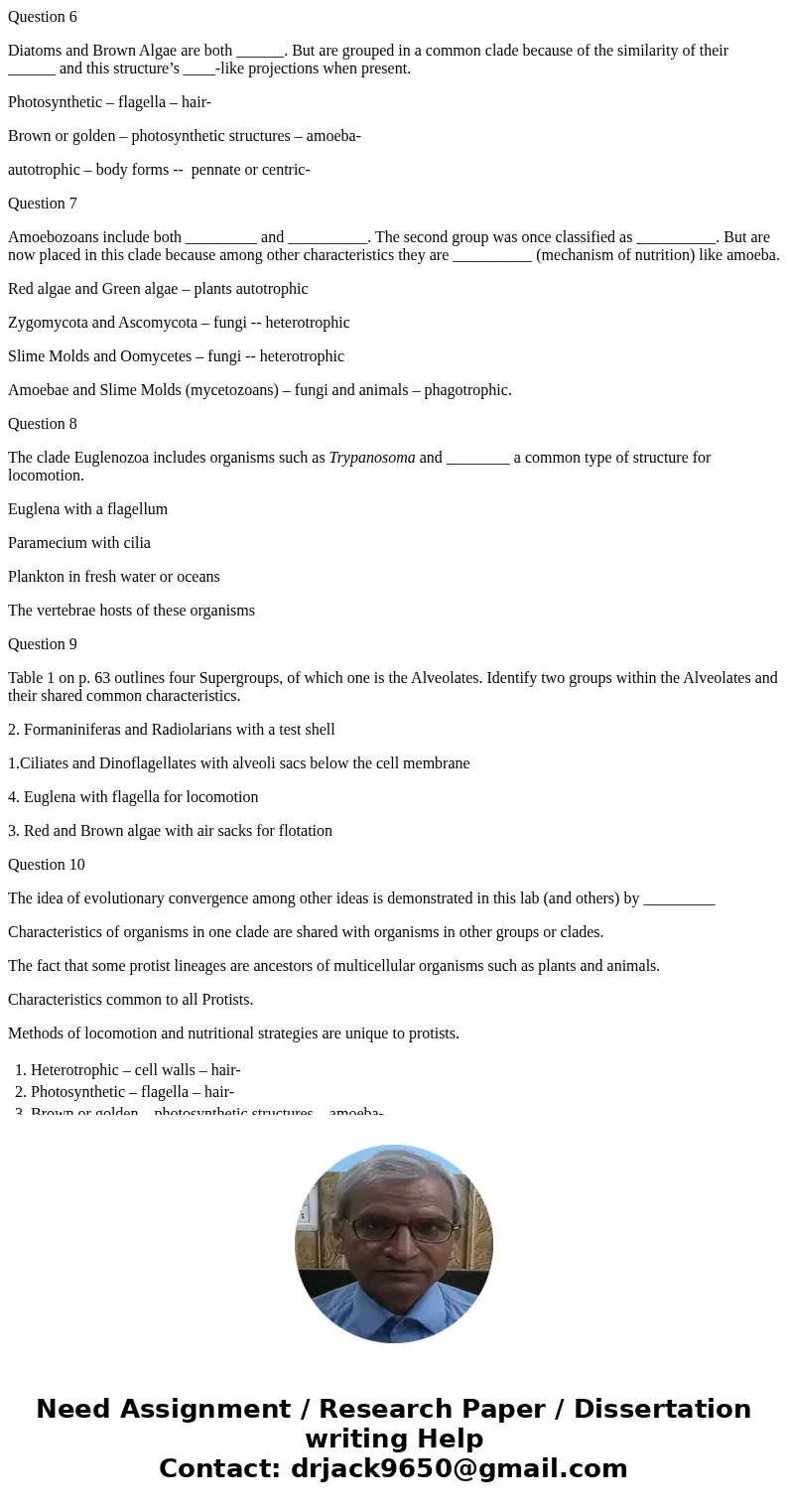 Question 6 Diatoms and Brown Algae are both ______. But are grouped in a common clade because of the similarity of their ______ and this structure’s ____-like p Question 6 Diatoms and Brown Algae are both ______. But are grouped in a common clade because of the similarity of their ______ and this structure’s ____-like p