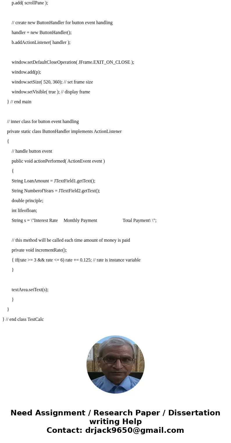 Rewrite Exercise to create a GUI, as shown in Figure Your program should let the user enter the loan amount and loan period in the number of years from text fi  Rewrite Exercise to create a GUI, as shown in Figure Your program should let the user enter the loan amount and loan period in the number of years from text fi