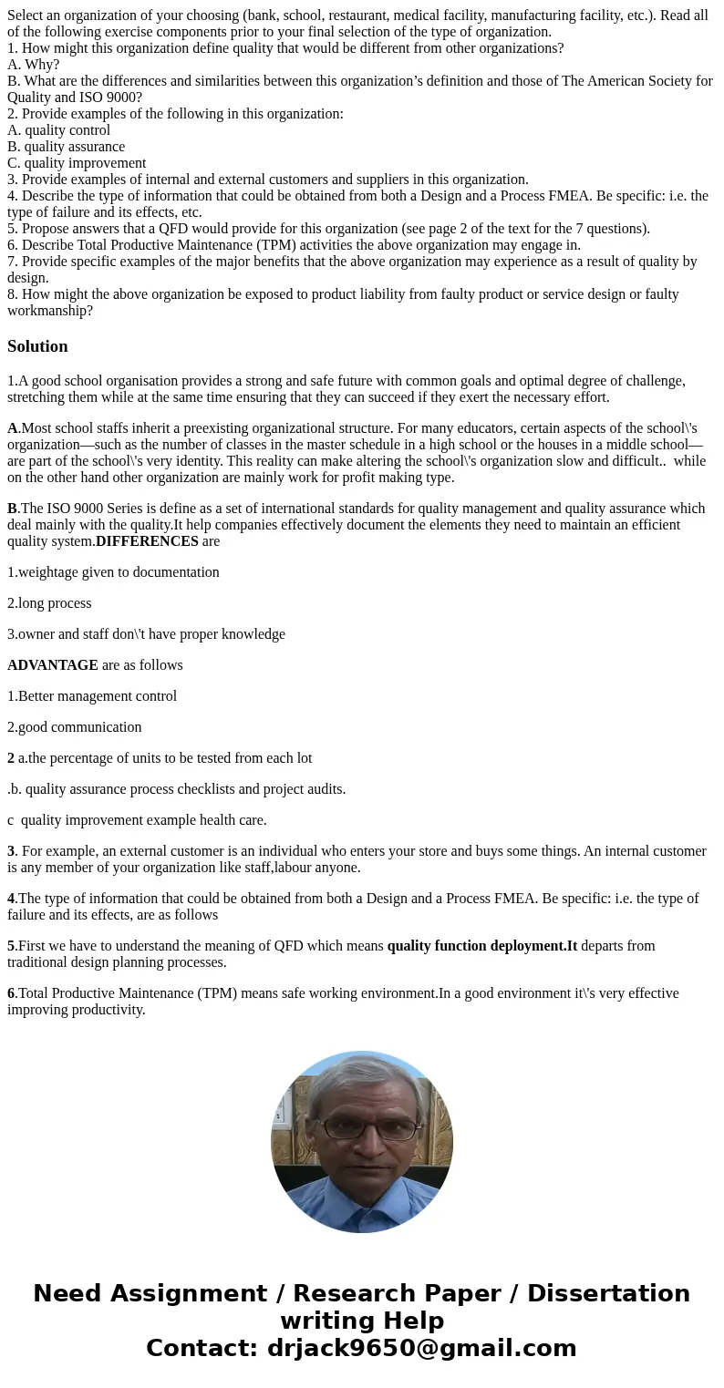 Select an organization of your choosing (bank, school, restaurant, medical facility, manufacturing facility, etc.). Read all of the following exercise component Select an organization of your choosing (bank, school, restaurant, medical facility, manufacturing facility, etc.). Read all of the following exercise component