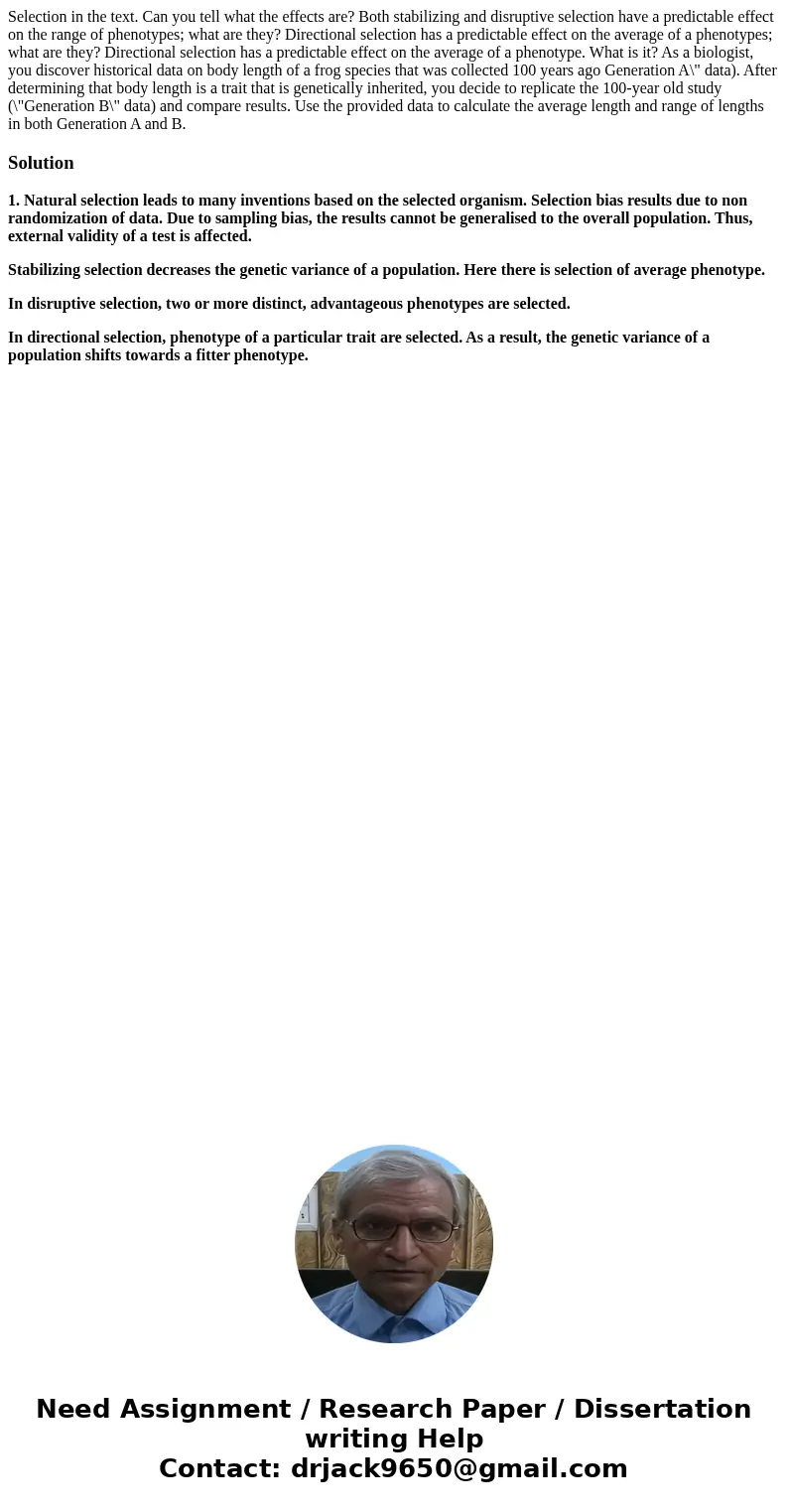 Selection in the text. Can you tell what the effects are? Both stabilizing and disruptive selection have a predictable effect on the range of phenotypes; what   Selection in the text. Can you tell what the effects are? Both stabilizing and disruptive selection have a predictable effect on the range of phenotypes; what