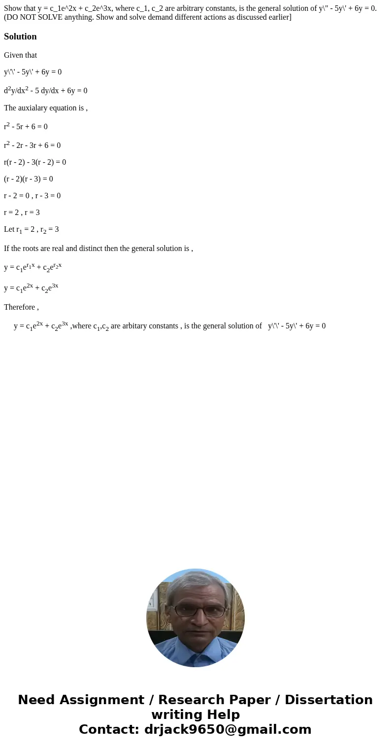Show that y = c_1e^2x + c_2e^3x, where c_1, c_2 are arbitrary constants, is the general solution of y\  Show that y = c_1e^2x + c_2e^3x, where c_1, c_2 are arbitrary constants, is the general solution of y\