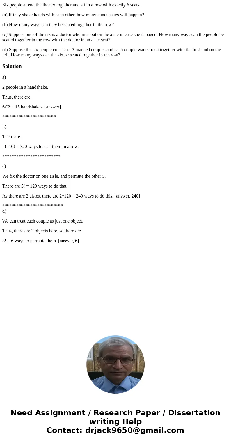 Six people attend the theater together and sit in a row with exactly 6 seats. (a) If they shake hands with each other, how many handshakes will happen? (b) How  Six people attend the theater together and sit in a row with exactly 6 seats. (a) If they shake hands with each other, how many handshakes will happen? (b) How