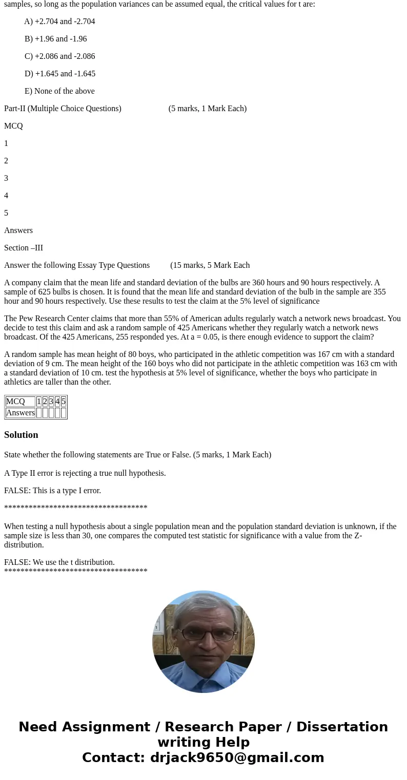 State whether the following statements are True or False. (5 marks, 1 Mark Each) A Type II error is rejecting a true null hypothesis. When testing a null hypoth State whether the following statements are True or False. (5 marks, 1 Mark Each) A Type II error is rejecting a true null hypothesis. When testing a null hypoth