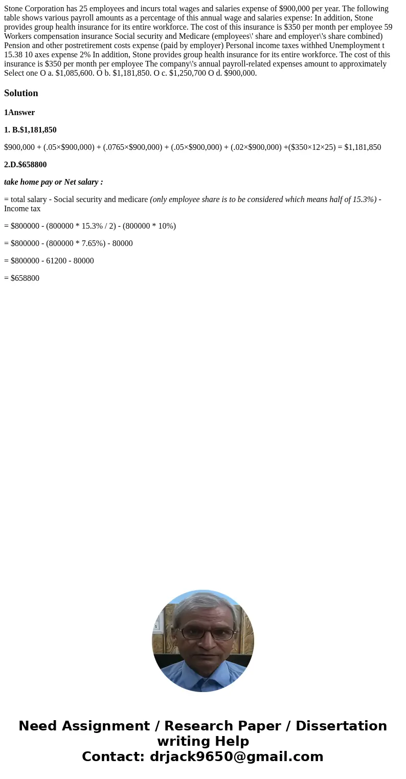 Stone Corporation has 25 employees and incurs total wages and salaries expense of $900,000 per year. The following table shows various payroll amounts as a per  Stone Corporation has 25 employees and incurs total wages and salaries expense of $900,000 per year. The following table shows various payroll amounts as a per