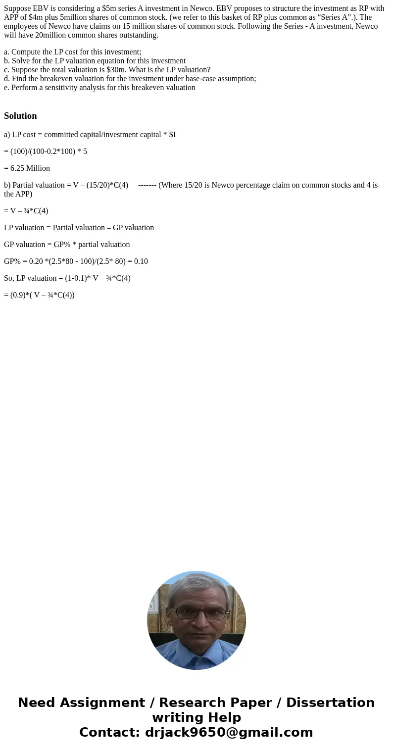 Suppose EBV is considering a $5m series A investment in Newco. EBV proposes to structure the investment as RP with APP of $4m plus 5million shares of common sto Suppose EBV is considering a $5m series A investment in Newco. EBV proposes to structure the investment as RP with APP of $4m plus 5million shares of common sto