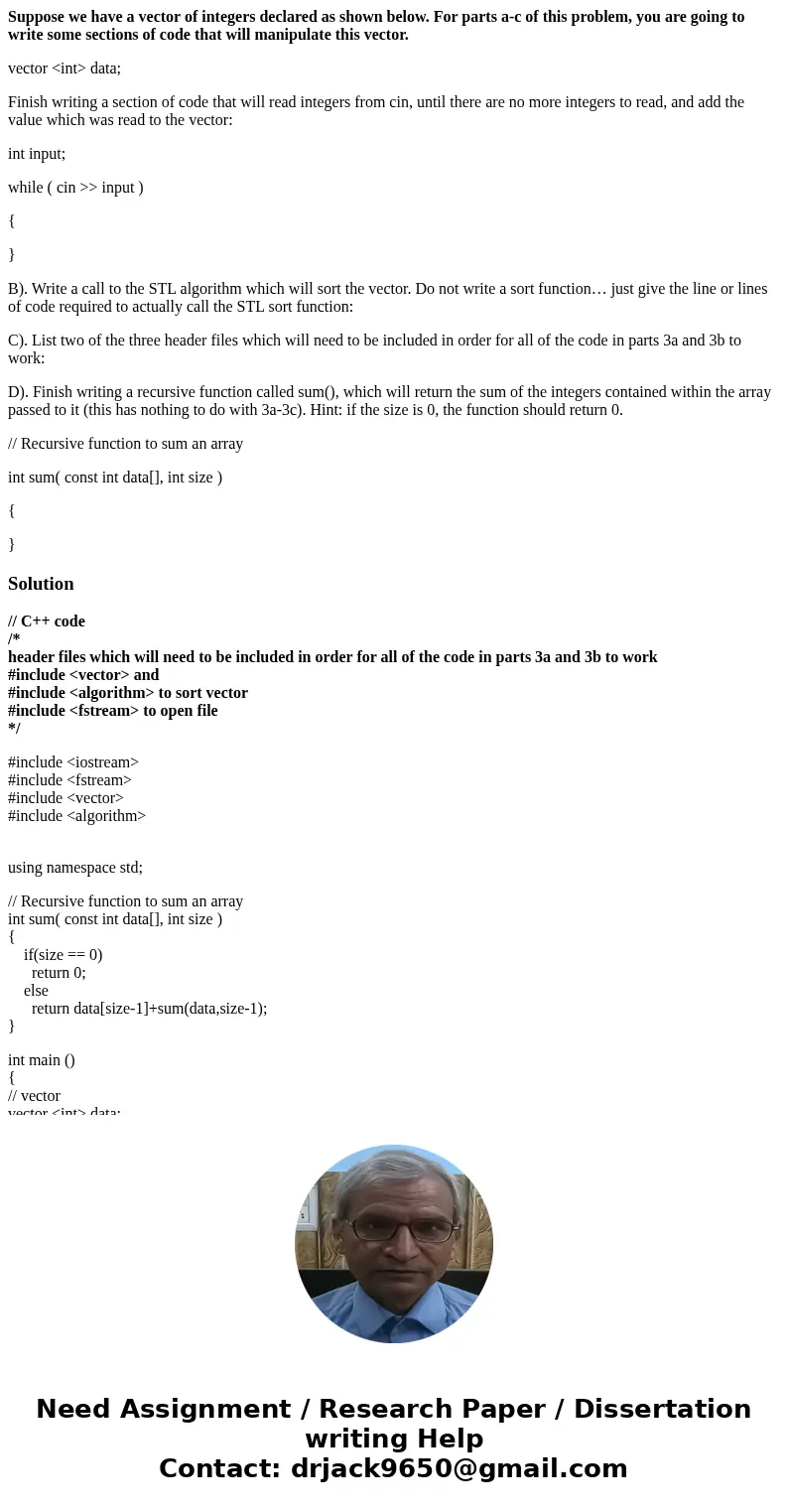 Suppose we have a vector of integers declared as shown below. For parts a-c of this problem, you are going to write some sections of code that will manipulate t Suppose we have a vector of integers declared as shown below. For parts a-c of this problem, you are going to write some sections of code that will manipulate t