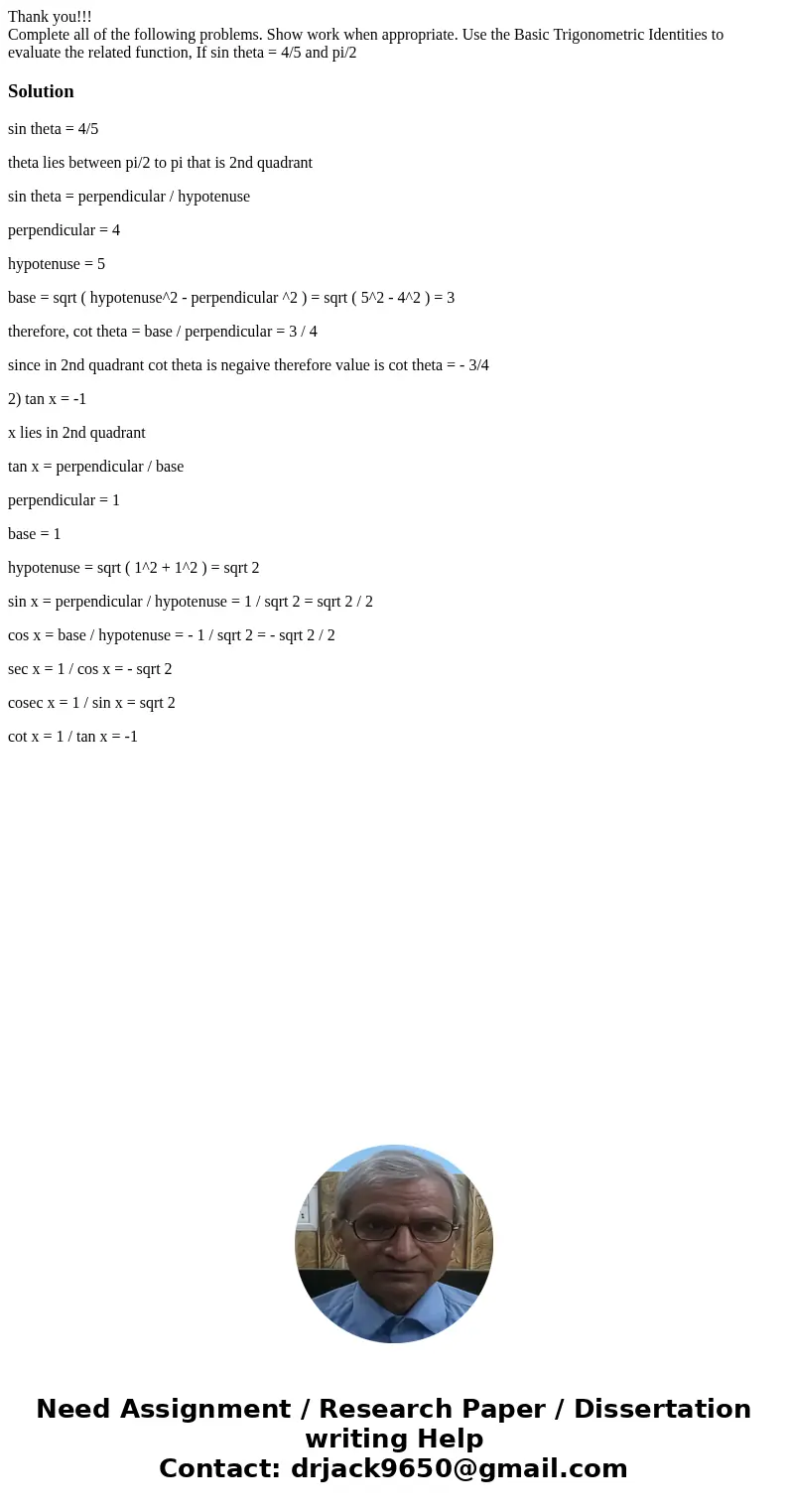Thank you!!! Complete all of the following problems. Show work when appropriate. Use the Basic Trigonometric Identities to evaluate the related function, If sin Thank you!!! Complete all of the following problems. Show work when appropriate. Use the Basic Trigonometric Identities to evaluate the related function, If sin