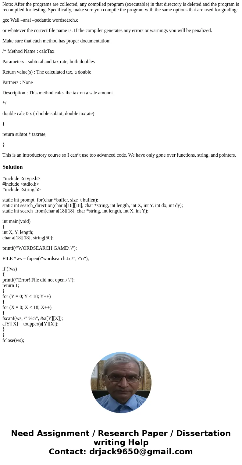 The assignment is to write a word searching program. The program takes as input an NxN square filled with letters, and a list of words. There are words buried i The assignment is to write a word searching program. The program takes as input an NxN square filled with letters, and a list of words. There are words buried i