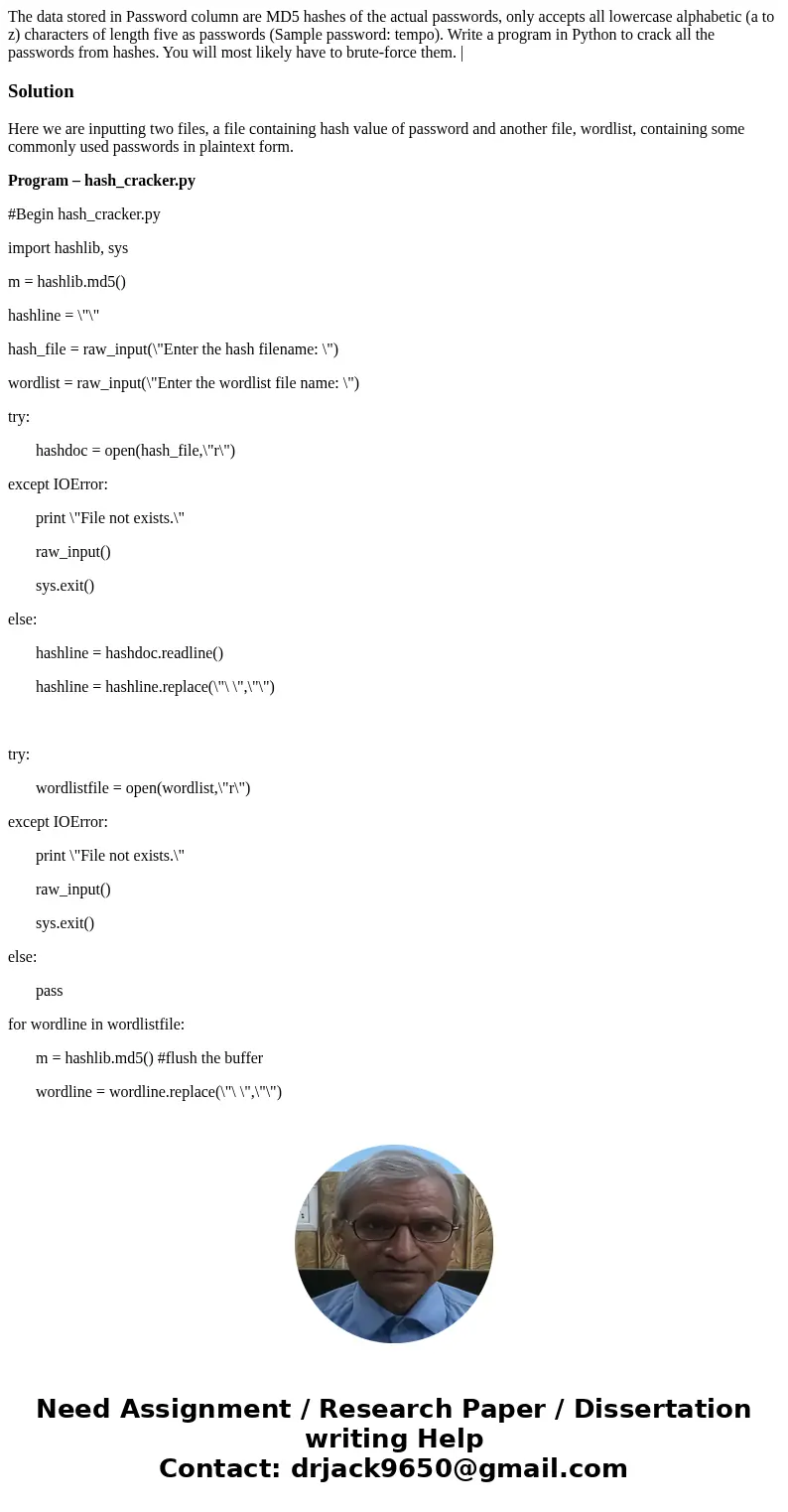 The data stored in Password column are MD5 hashes of the actual passwords, only accepts all lowercase alphabetic (a to z) characters of length five as password  The data stored in Password column are MD5 hashes of the actual passwords, only accepts all lowercase alphabetic (a to z) characters of length five as password