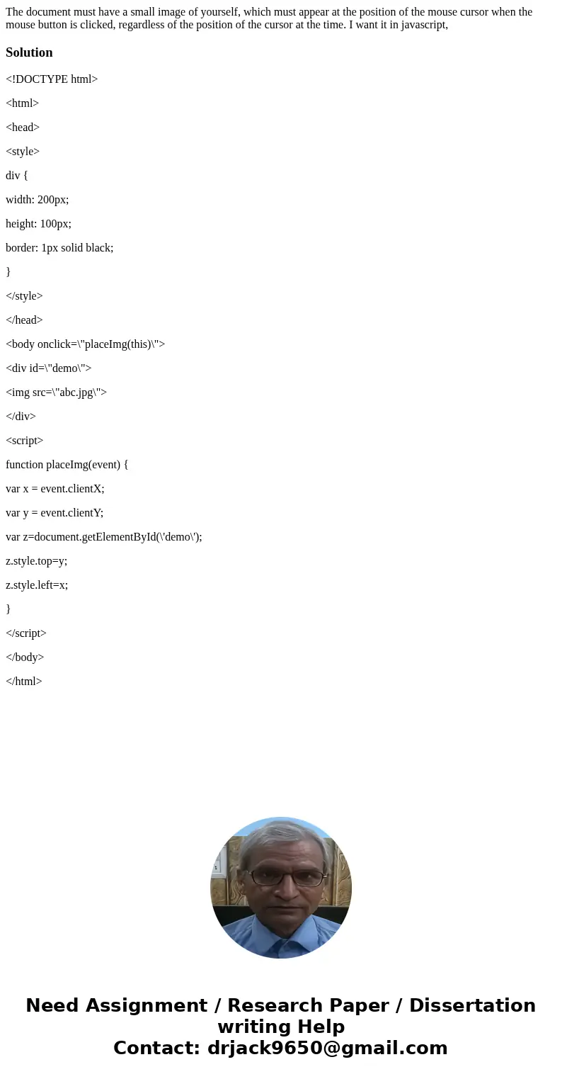 The document must have a small image of yourself, which must appear at the position of the mouse cursor when the mouse button is clicked, regardless of the posi The document must have a small image of yourself, which must appear at the position of the mouse cursor when the mouse button is clicked, regardless of the posi