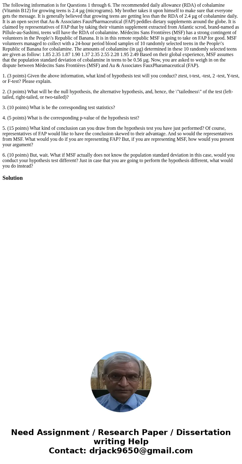 The following information is for Questions 1 through 6. The recommended daily allowance (RDA) of cobalamine (Vitamin B12) for growing teens is 2.4 µg (microgram The following information is for Questions 1 through 6. The recommended daily allowance (RDA) of cobalamine (Vitamin B12) for growing teens is 2.4 µg (microgram