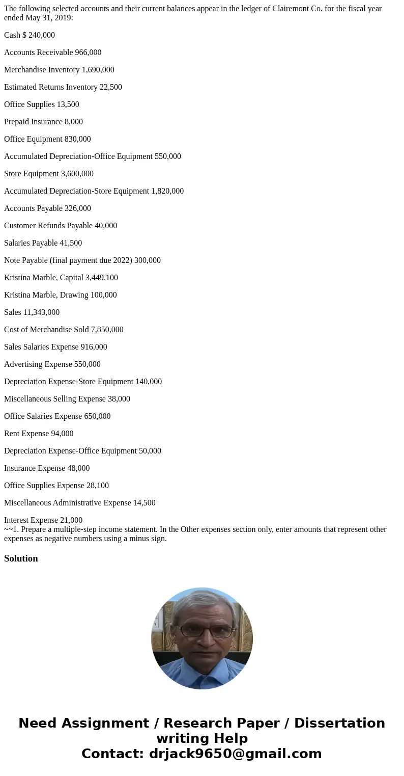 The following selected accounts and their current balances appear in the ledger of Clairemont Co. for the fiscal year ended May 31, 2019: Cash $ 240,000 Account The following selected accounts and their current balances appear in the ledger of Clairemont Co. for the fiscal year ended May 31, 2019: Cash $ 240,000 Account