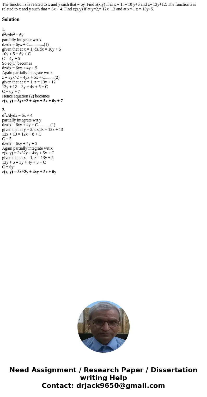 The function z is related to x and y such that = 6y. Find z(x,y) if at x = 1, = 10 y+5 and z= 13y+12. The function z is related to x and y such that = 6x + 4.   The function z is related to x and y such that = 6y. Find z(x,y) if at x = 1, = 10 y+5 and z= 13y+12. The function z is related to x and y such that = 6x + 4.