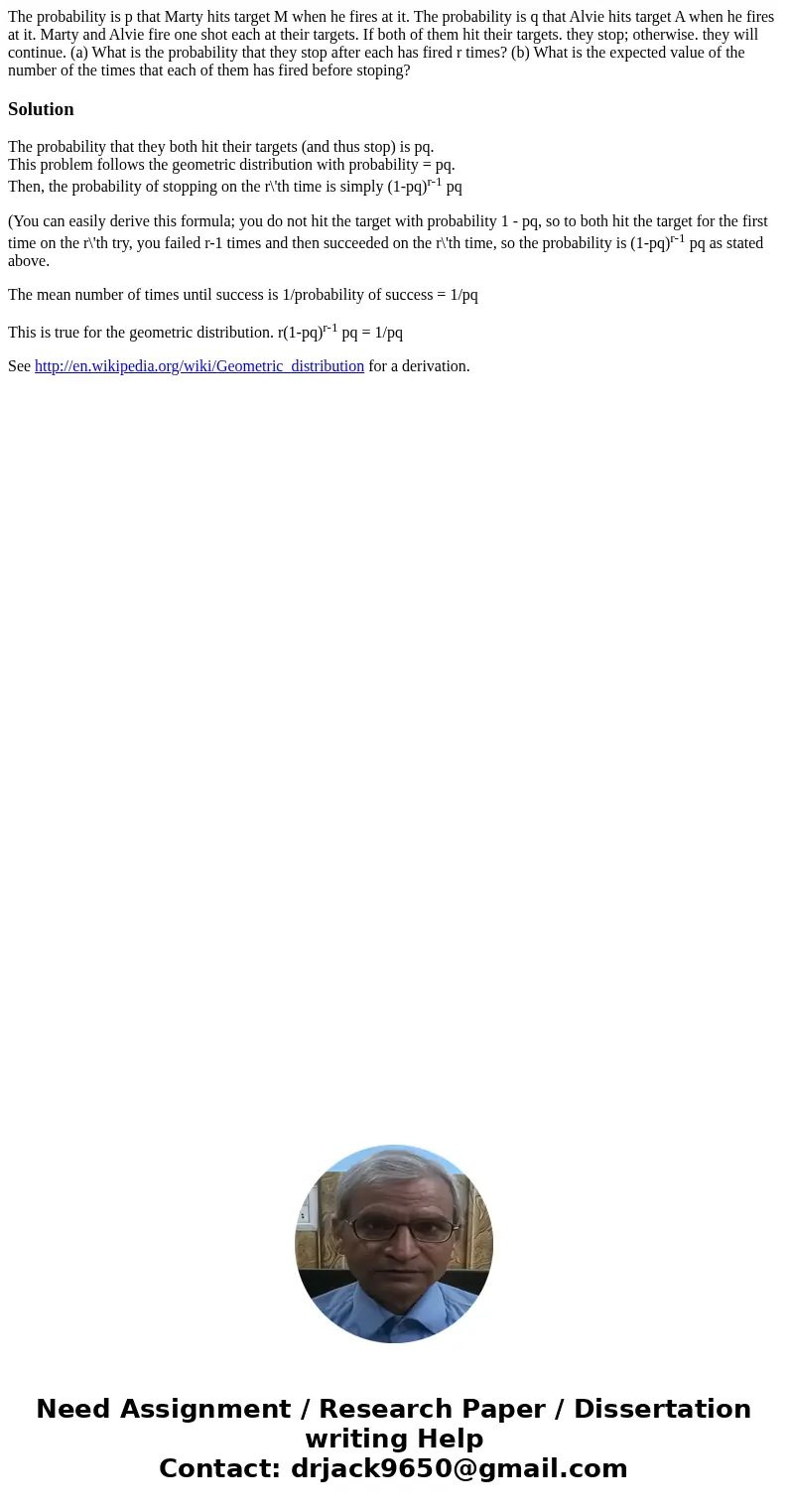 The probability is p that Marty hits target M when he fires at it. The probability is q that Alvie hits target A when he fires at it. Marty and Alvie fire one   The probability is p that Marty hits target M when he fires at it. The probability is q that Alvie hits target A when he fires at it. Marty and Alvie fire one