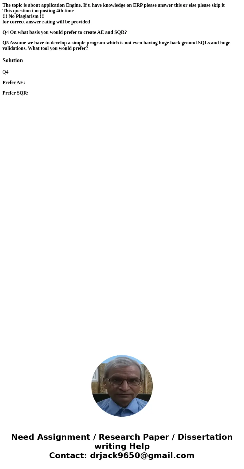 The topic is about application Engine. If u have knowledge on ERP please answer this or else please skip it This question i m posting 4th time !!! No Plagiarism The topic is about application Engine. If u have knowledge on ERP please answer this or else please skip it This question i m posting 4th time !!! No Plagiarism