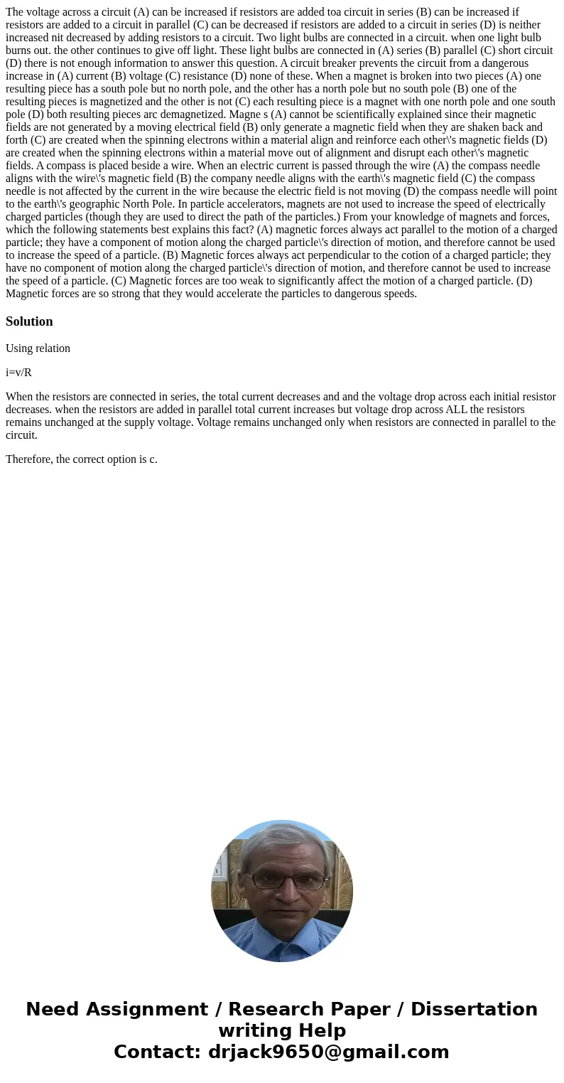 The voltage across a circuit (A) can be increased if resistors are added toa circuit in series (B) can be increased if resistors are added to a circuit in para  The voltage across a circuit (A) can be increased if resistors are added toa circuit in series (B) can be increased if resistors are added to a circuit in para