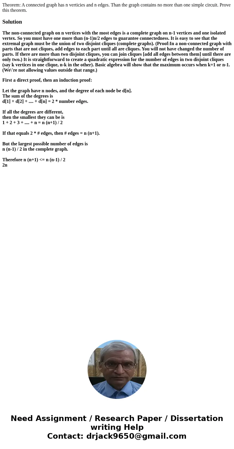 Theorem: A connected graph has n verticies and n edges. Than the graph contains no more than one simple circuit. Prove this theorem.SolutionThe non-connected gr Theorem: A connected graph has n verticies and n edges. Than the graph contains no more than one simple circuit. Prove this theorem.SolutionThe non-connected gr