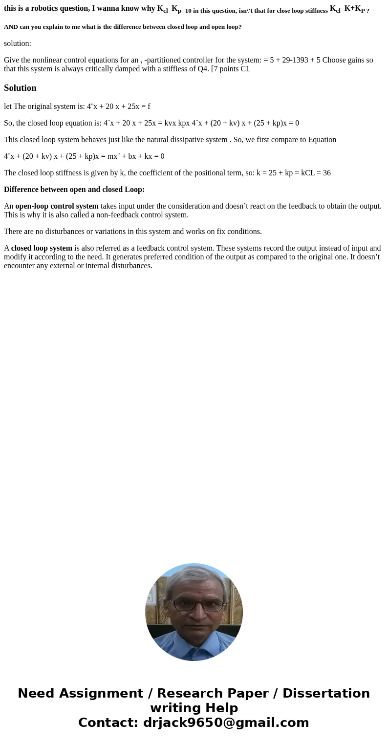 this is a robotics question, I wanna know why Kcl=Kp=10 in this question, isn\'t that for close loop stiffness Kcl=K+KP ? AND can you explain to me what is the  this is a robotics question, I wanna know why Kcl=Kp=10 in this question, isn\'t that for close loop stiffness Kcl=K+KP ? AND can you explain to me what is the