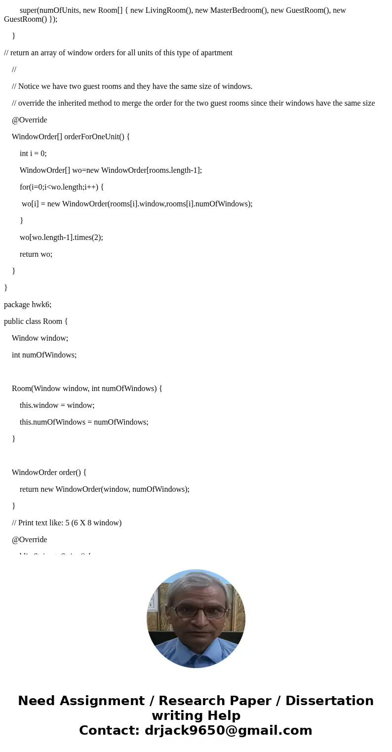 Todo package hwk6; // This class contains the configuration of a type of apartment public class Apartment { int numOfUnits; // the number of apartments of this  Todo package hwk6; // This class contains the configuration of a type of apartment public class Apartment { int numOfUnits; // the number of apartments of this