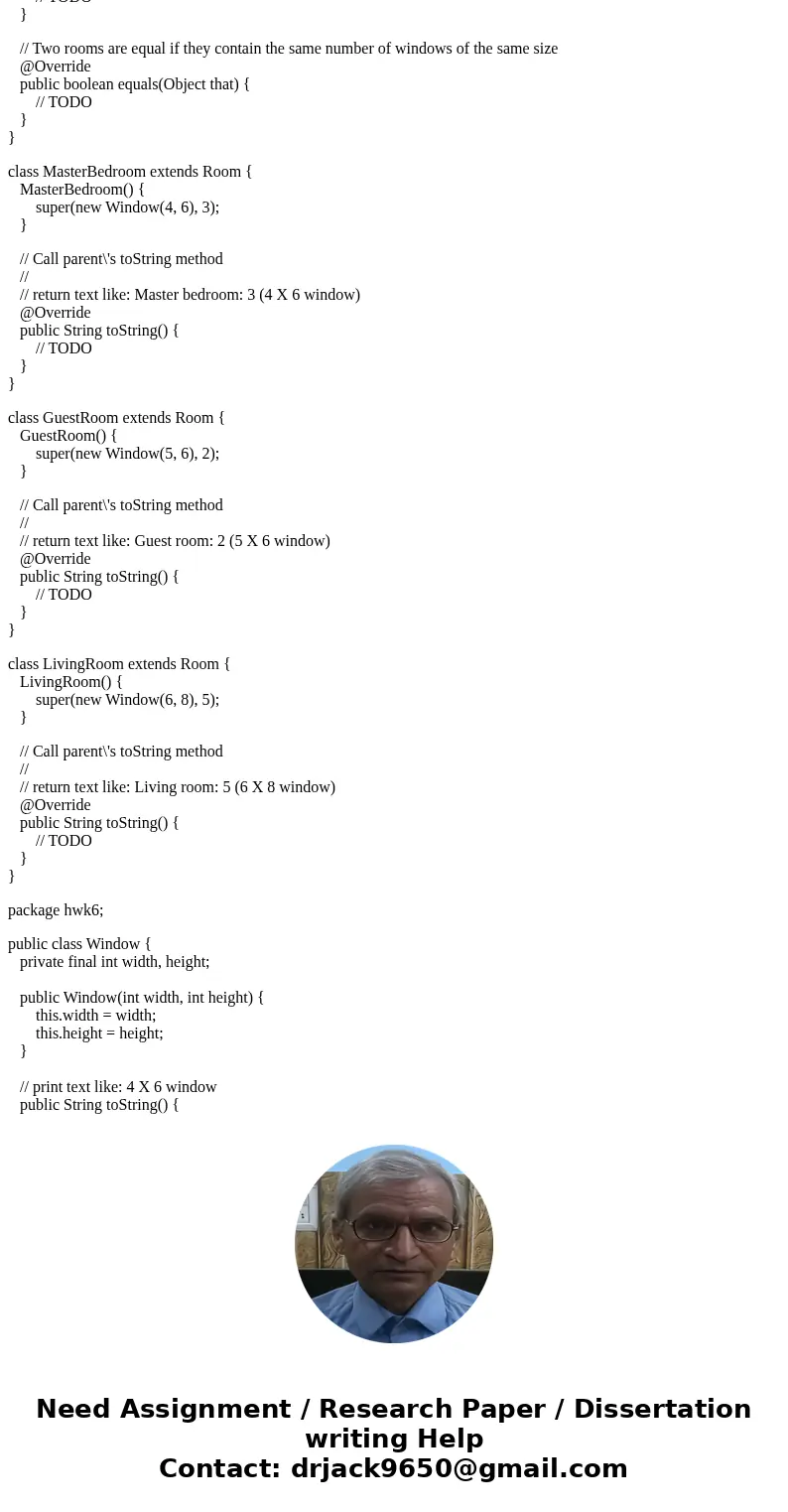 Todo package hwk6; // This class contains the configuration of a type of apartment public class Apartment { int numOfUnits; // the number of apartments of this  Todo package hwk6; // This class contains the configuration of a type of apartment public class Apartment { int numOfUnits; // the number of apartments of this