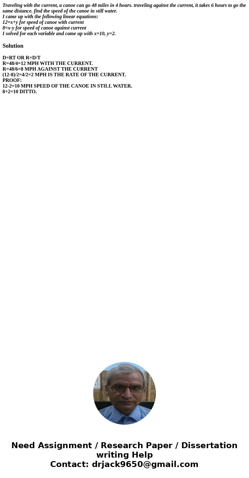 Traveling with the current, a canoe can go 48 miles in 4 hours. traveling against the current, it takes 6 hours to go the same distance. find the speed of the c Traveling with the current, a canoe can go 48 miles in 4 hours. traveling against the current, it takes 6 hours to go the same distance. find the speed of the c