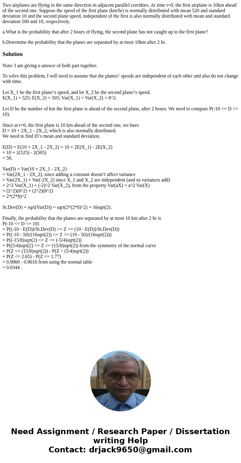 Two airplanes are flying in the same direction in adjacent parallel corridors. At time t=0, the first airplane is 10km ahead of the second one. Suppose the spee Two airplanes are flying in the same direction in adjacent parallel corridors. At time t=0, the first airplane is 10km ahead of the second one. Suppose the spee