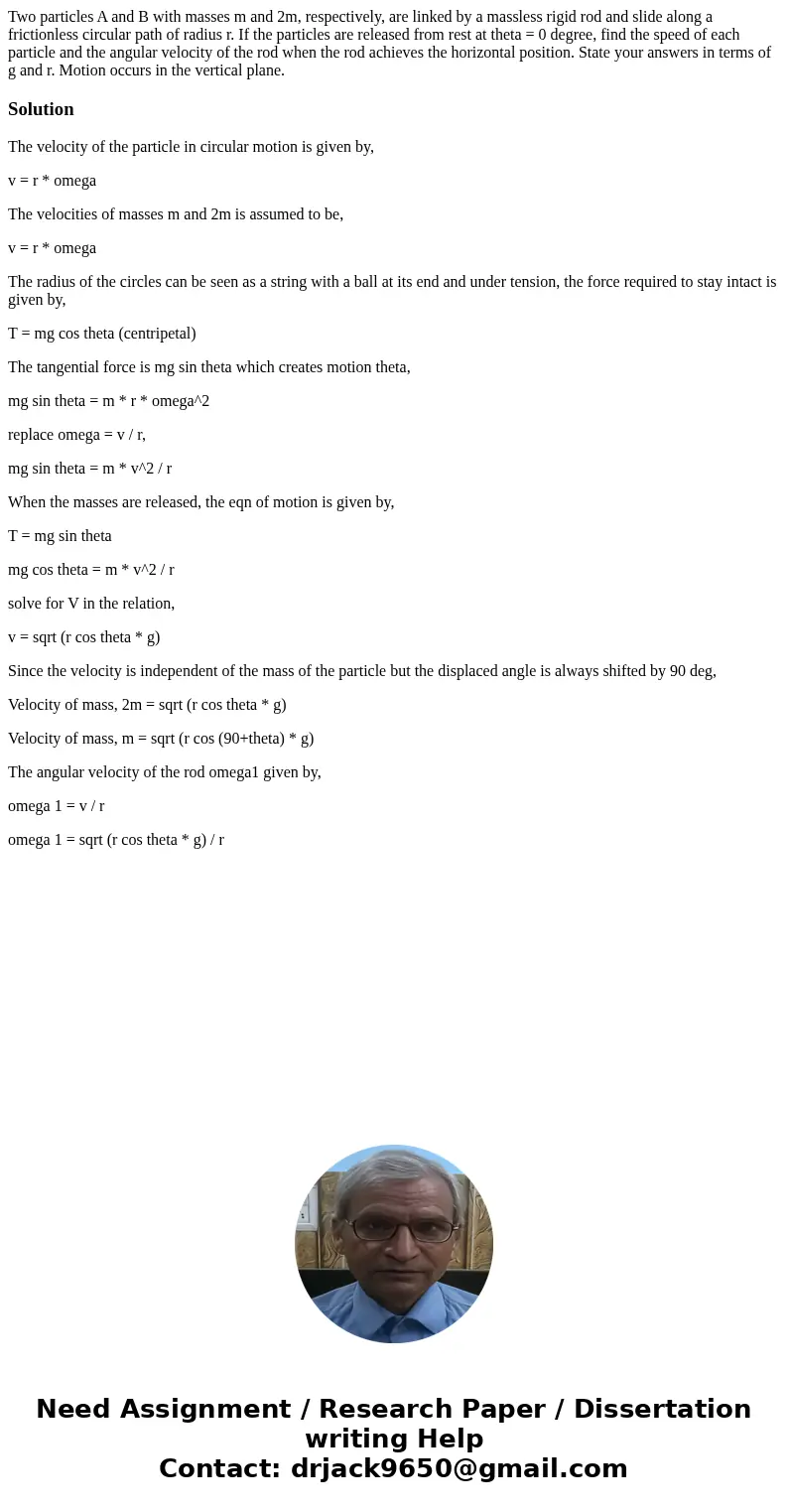 Two particles A and B with masses m and 2m, respectively, are linked by a massless rigid rod and slide along a frictionless circular path of radius r. If the p  Two particles A and B with masses m and 2m, respectively, are linked by a massless rigid rod and slide along a frictionless circular path of radius r. If the p