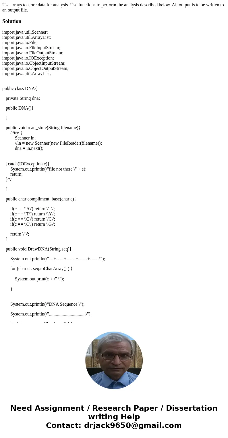 Use arrays to store data for analysis. Use functions to perform the analysis described below. All output is to be written to an output file.Solutionimport java. Use arrays to store data for analysis. Use functions to perform the analysis described below. All output is to be written to an output file.Solutionimport java.