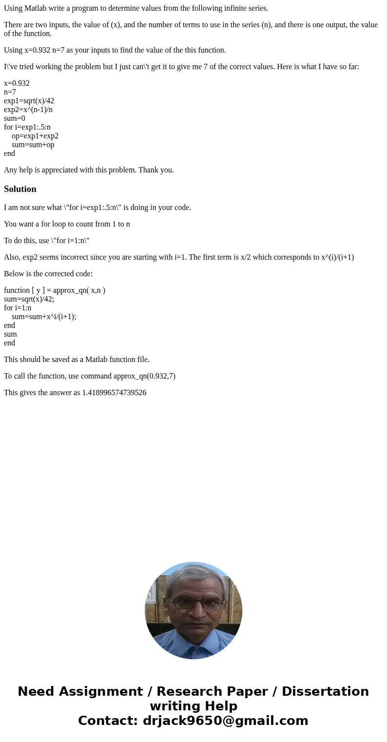 Using Matlab write a program to determine values from the following infinite series. There are two inputs, the value of (x), and the number of terms to use in t Using Matlab write a program to determine values from the following infinite series. There are two inputs, the value of (x), and the number of terms to use in t