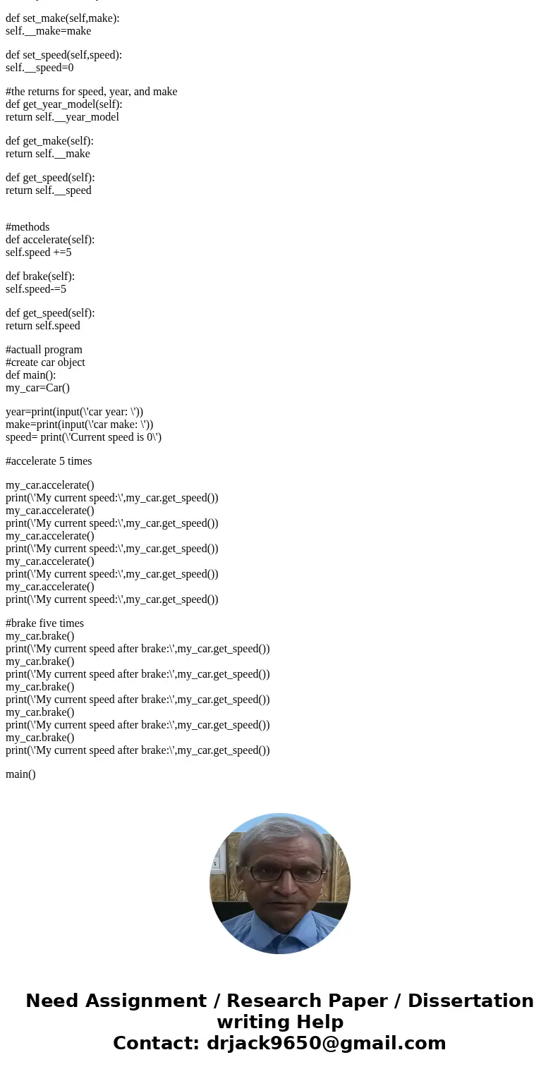 Using Python write a class named Car that has the following data attributes: • _ _yearModel (for the car’s year model) • _ _make (for the make of the car) _ _sp
