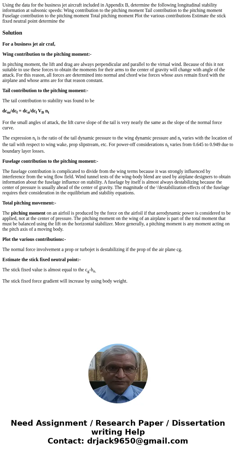 Using the data for the business jet aircraft included in Appendix B, determine the following longitudinal stability information at subsonic speeds: Wing contri  Using the data for the business jet aircraft included in Appendix B, determine the following longitudinal stability information at subsonic speeds: Wing contri