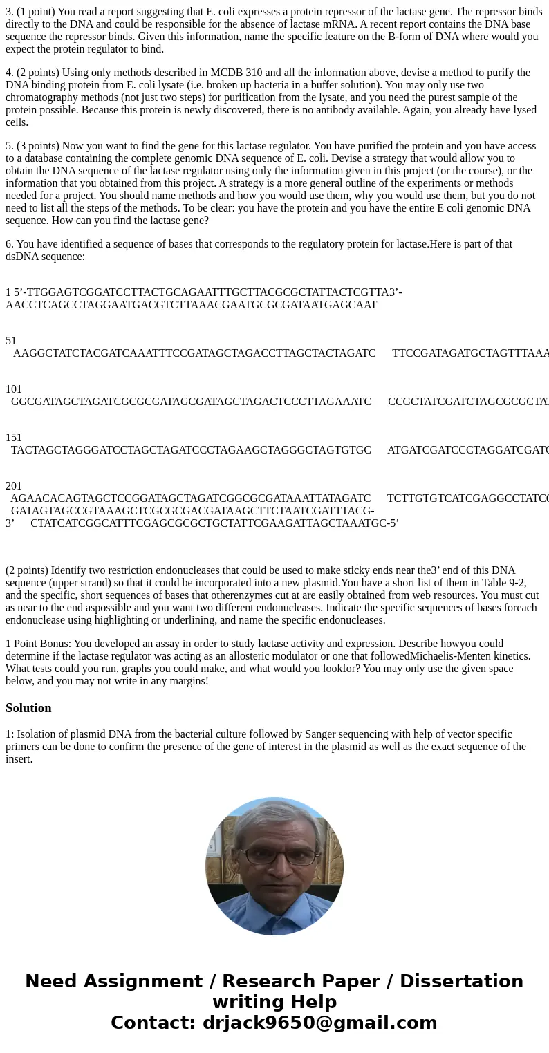 We are studying the enzyme lactase, which cleaves the disaccharide lactose into galactose and glucose. A DNA sequence of the lactase gene was recombined with a  We are studying the enzyme lactase, which cleaves the disaccharide lactose into galactose and glucose. A DNA sequence of the lactase gene was recombined with a